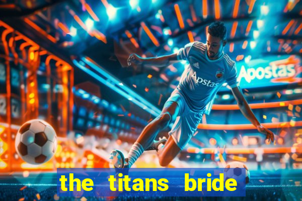 the titans bride cap 1